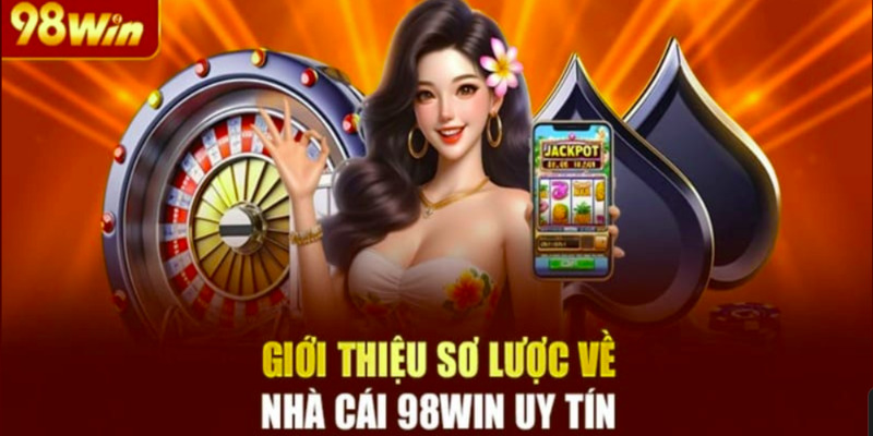 Cơ bản về 98WIN bạn cần biết 