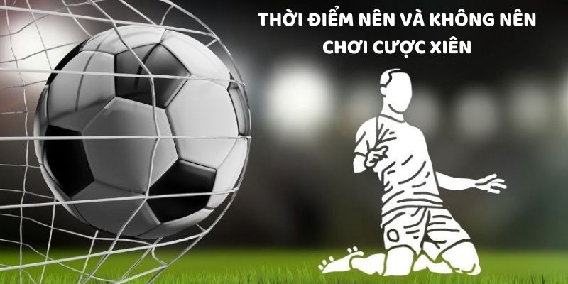 Trường hợp nên và không nên chơi